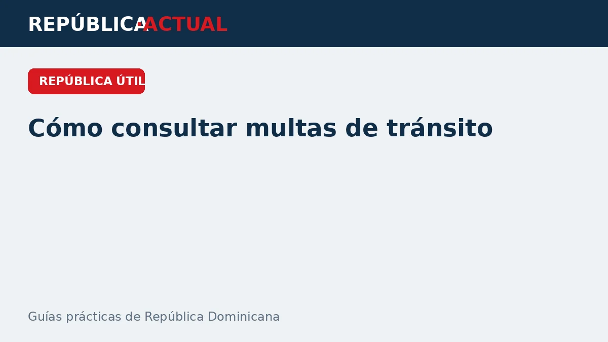Cómo consultar y pagar multas de tránsito en República Dominicana