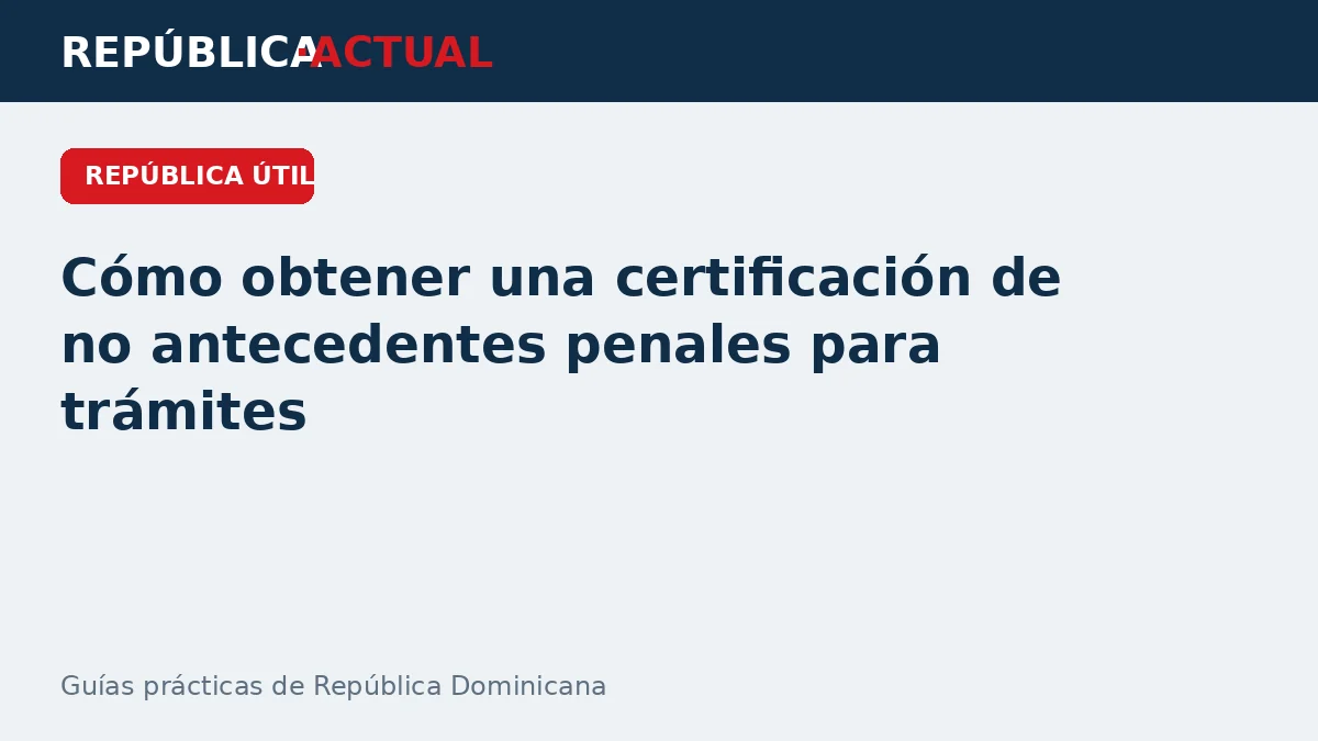 Cómo solicitar una certificación de no antecedentes penales