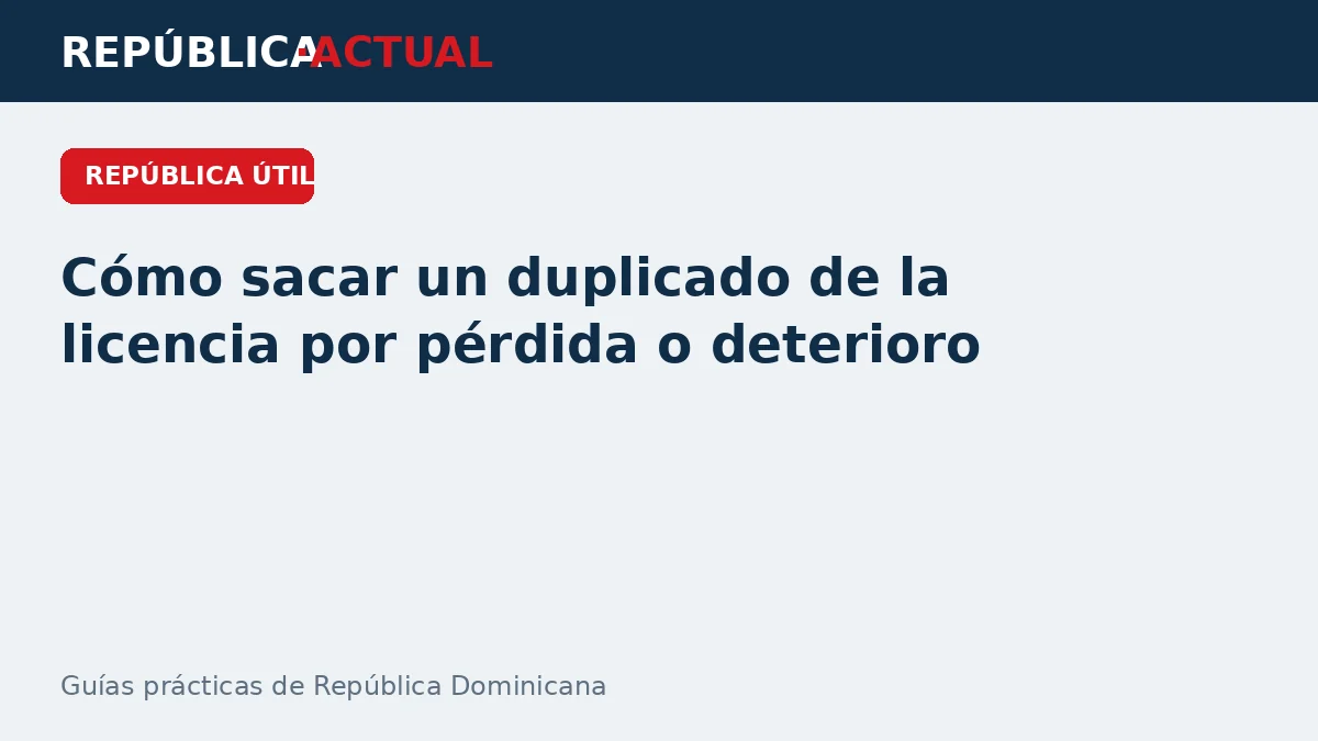 Qué hacer si pierdes tu licencia de conducir en República Dominicana