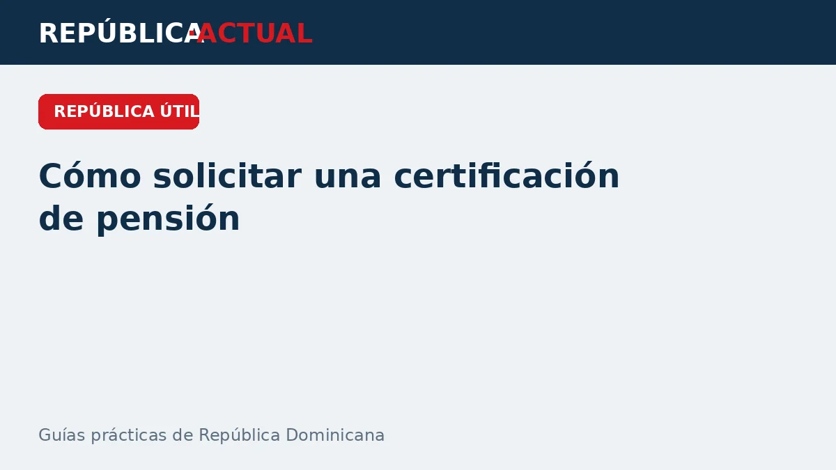 Cómo solicitar una pensión en República Dominicana